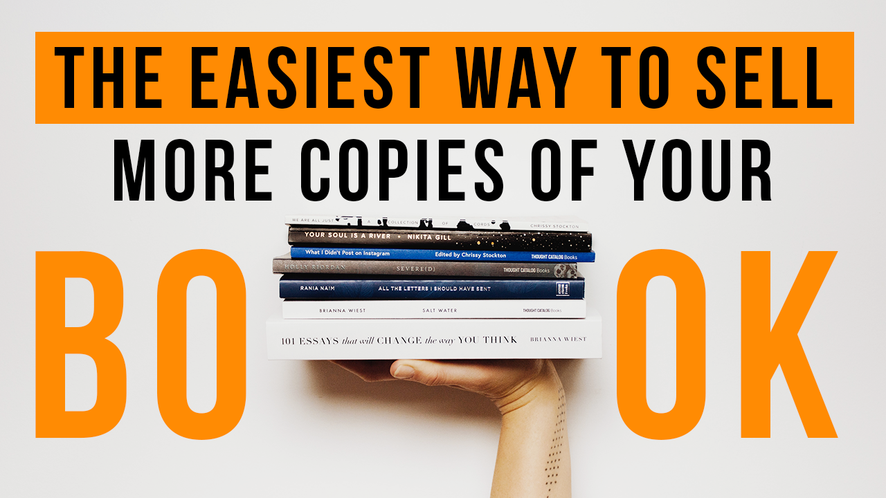 The Easiest Way To Sell More Copies Of Your Book | Authors Unite