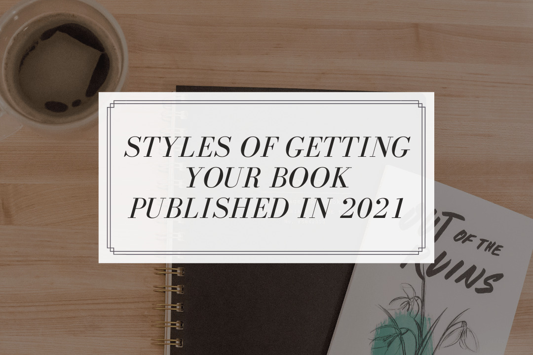 Read more about the article Styles of Getting Your Book Published In 2021